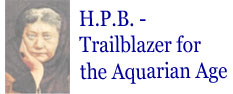 H.P.B. - Trailblazer of the Aquarian Age