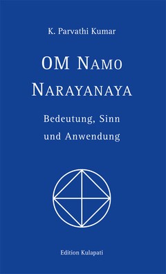 OM Namo Narayanaya. Sinn, Bedeutung und Praxis