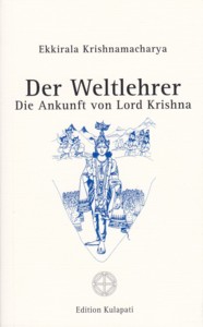 Der Weltlehrer. Die Ankunft von Lord Krishna