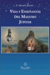 Vida y Ense&ntilde;anzas del Maestro J&uacute;piter