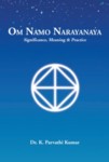 OM Namo Narayanaya. Significance, Meaning & Practice