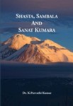 Shasta, Shambala and Sanat Kumara